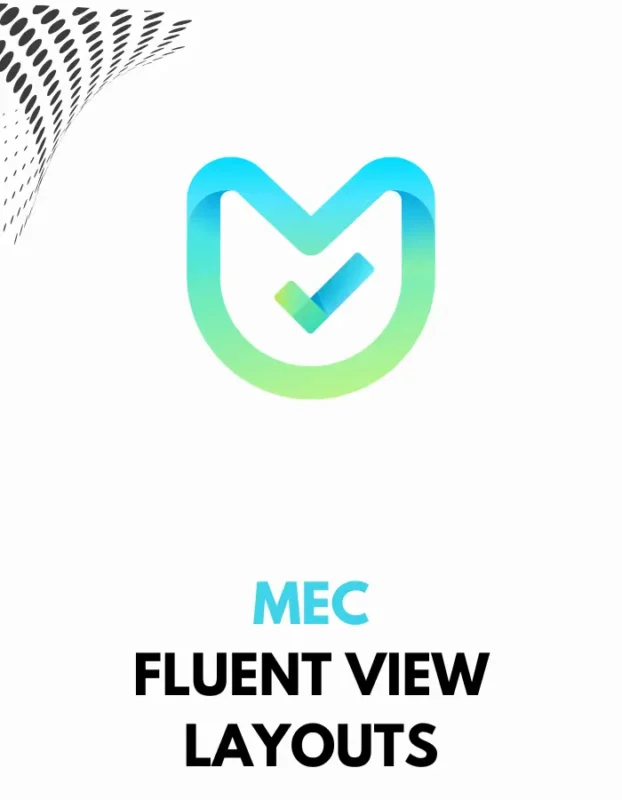 MEC FLUENT VIEW LAYOUTS