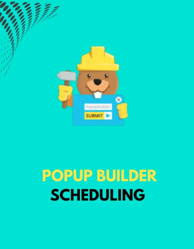 POPUP BUILDER SCHEDULING