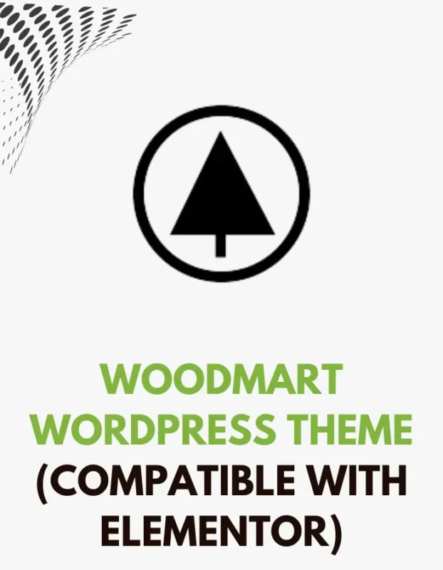 WOODMART WORDPRESS THEME (COMPATIBLE WITH ELEMENTOR)