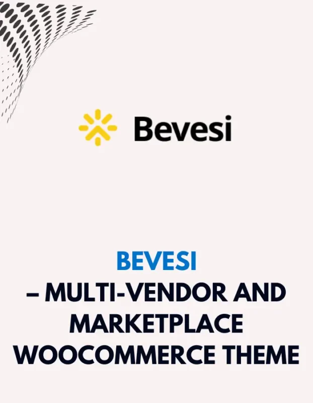 BEVESI - MULTI-VENDOR AND MARKETPLACE WOOCOMMERCE THEME