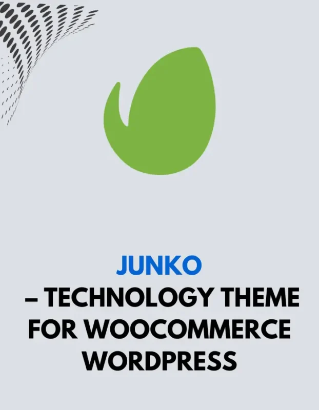 JUNKO - TECHNOLOGY THEME FOR WOOCOMMERCE WORDPRESS