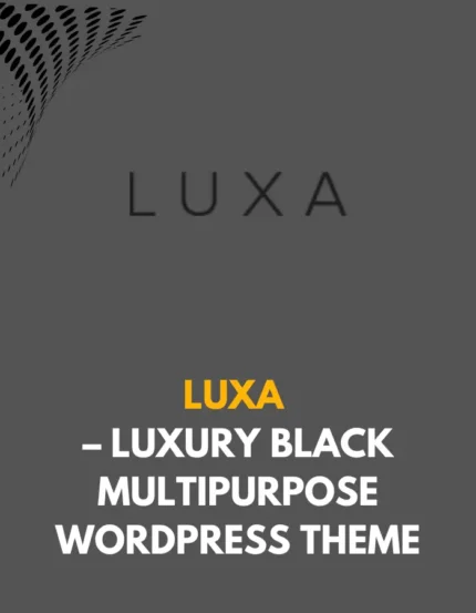 LUXA - LUXURY BLACK MULTIPURPOSE WORDPRESS THEME