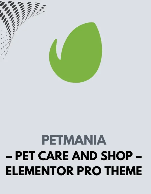 PETMANIA - PET CARE AND SHOP - ELEMENTOR PRO THEME