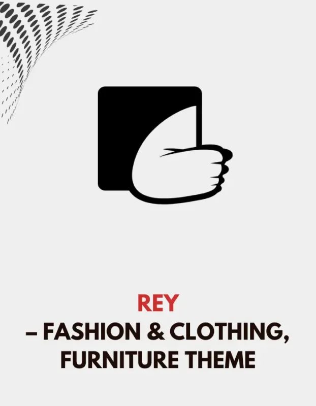 REY - FASHION & CLOTHING, FURNITURE THEME