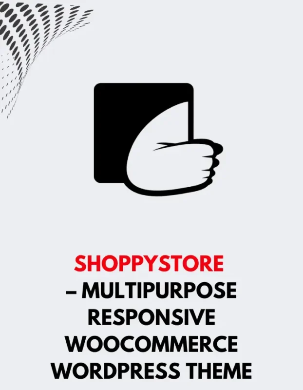 SHOPPYSTORE - MULTIPURPOSE RESPONSIVE WOOCOMMERCE WORDPRESS THEME