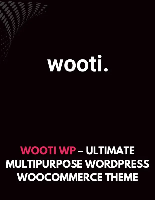 WOOTI WP - ULTIMATE MULTIPURPOSE WORDPRESS WOOCOMMERCE THEME