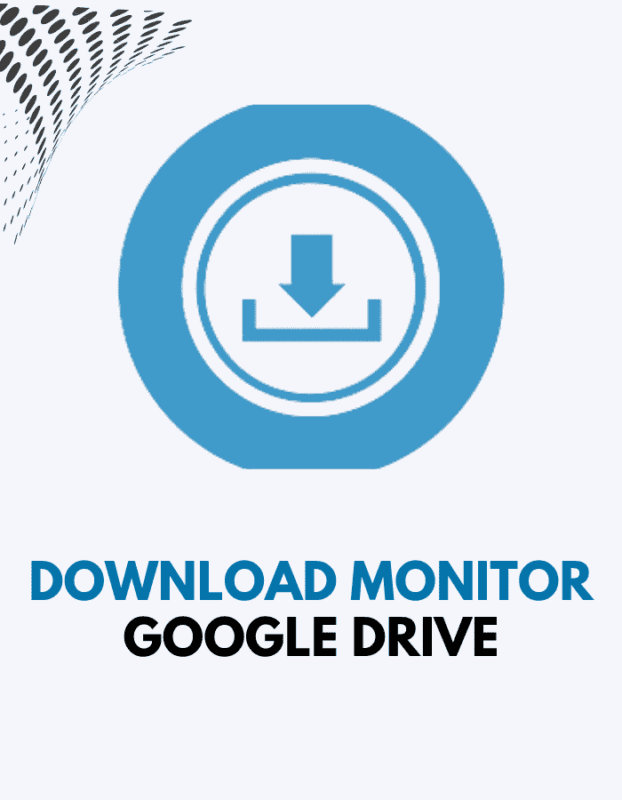 Download Monitor Google Drive