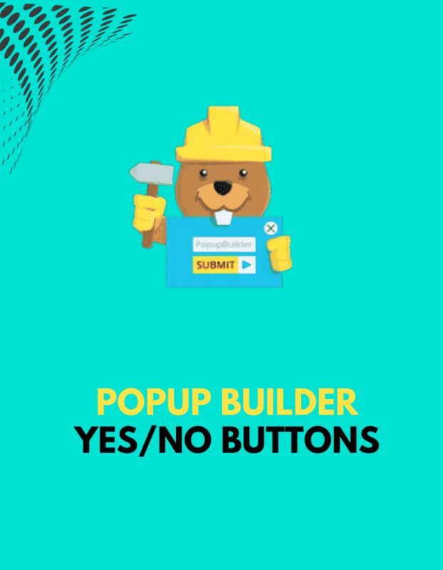 Popup Builder Yes/No buttons