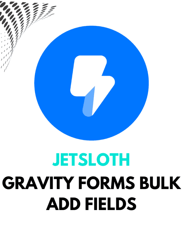 JetSloth - Gravity Forms Bulk Add Fields
