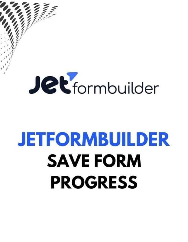 JetFormBuilder Save Form Progress