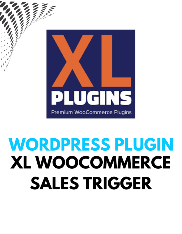 XL WooCommerce Sales Trigger - Wordpress Plugins
