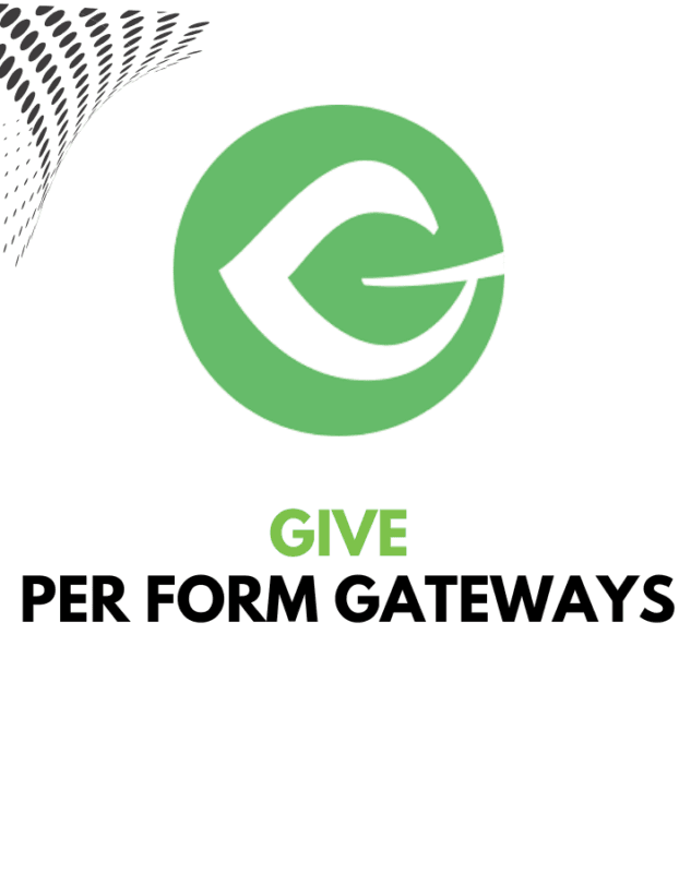 Give Per Form Gateways