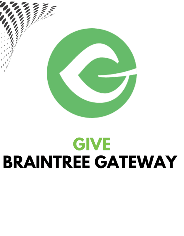 Give BrainTree Gateway