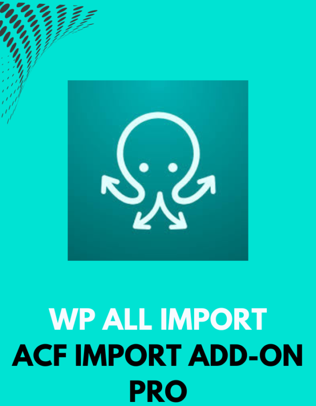 WP All Import – ACF Import Add-On Pro