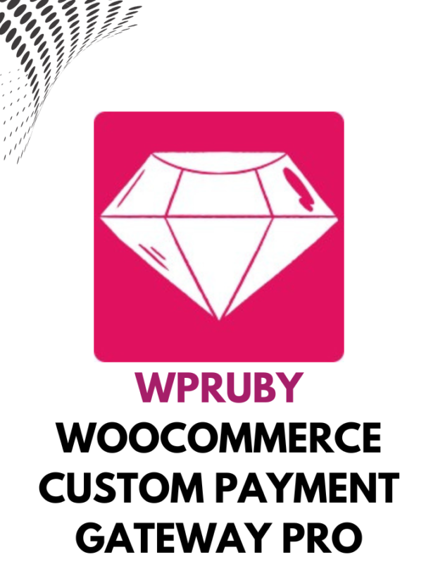 WPRuby - WooCommerce Custom Payment Gateway Pro
