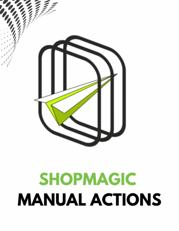ShopMagic Manual Actions